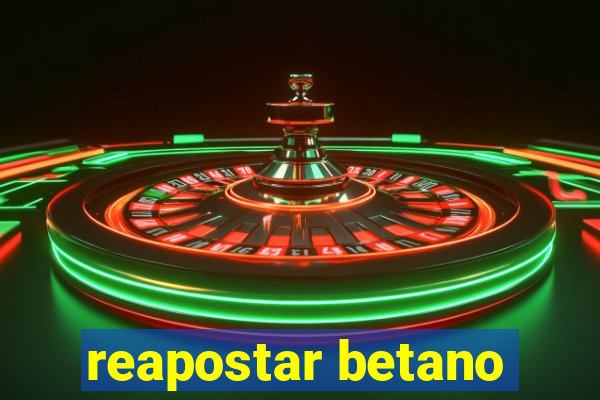 reapostar betano